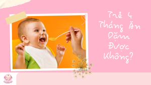 Ảnh đại diện trẻ 4 tháng có ăn dặm được không?