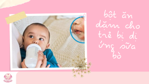 Ảnh đại diện bột ăn dặm cho trẻ bị dị ứng sữa bò
